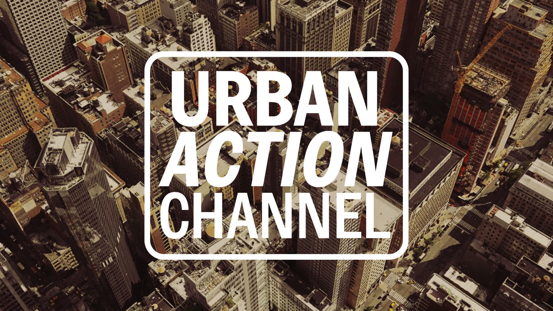Urban Action Channel