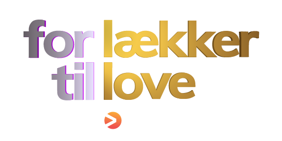 For lækker til love