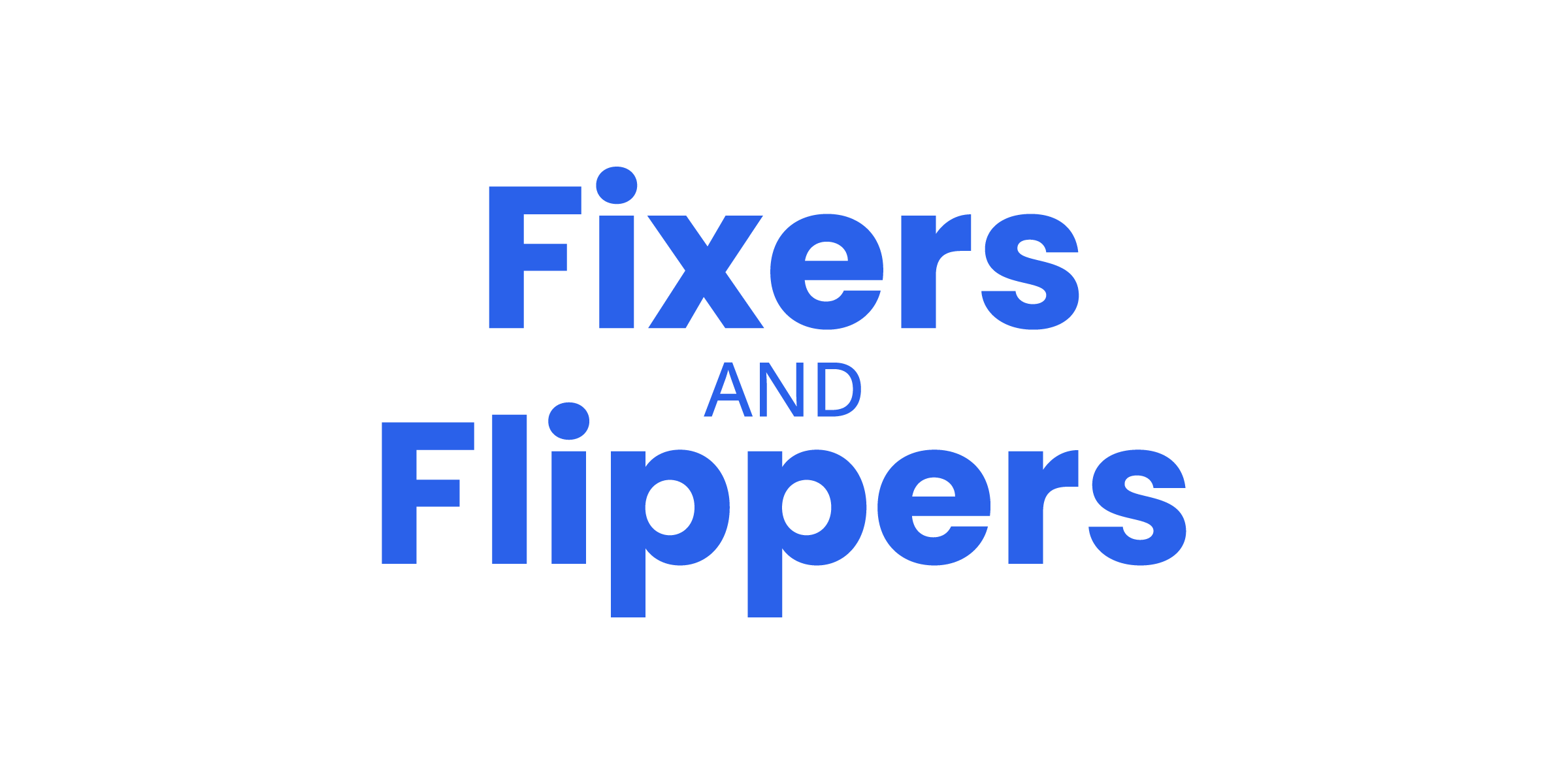 Fixers and Flippers