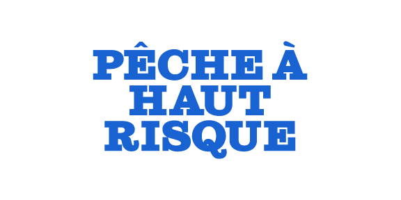 Pêche à haut risque