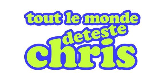 Tout le monde déteste Chris