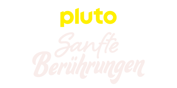 Pluto TV Sanfte Berührungen