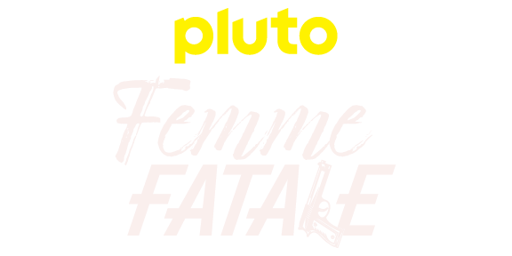 Pluto TV Femme Fatale