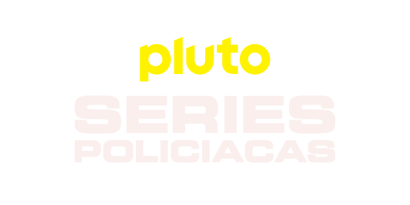 Pluto TV Series Policiacas