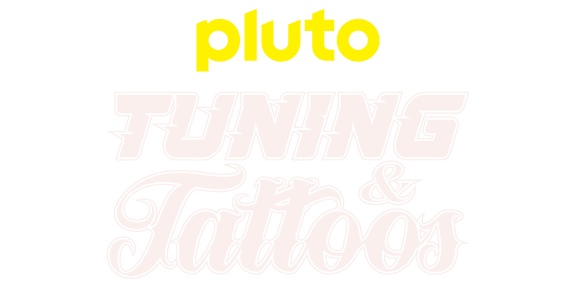 Pluto TV Tuning & Tattoos